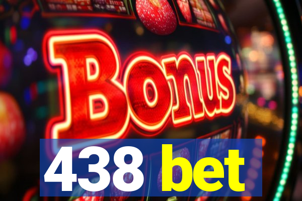 438 bet